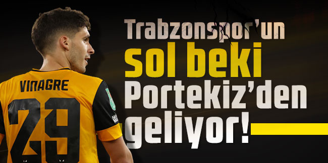 Trabzonspor’un sol beki Portekiz’den geliyor!