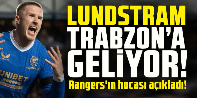 Lundstram, Trabzonspor'a hayırlı olsun! Rangers'ın hocası açıkladı!