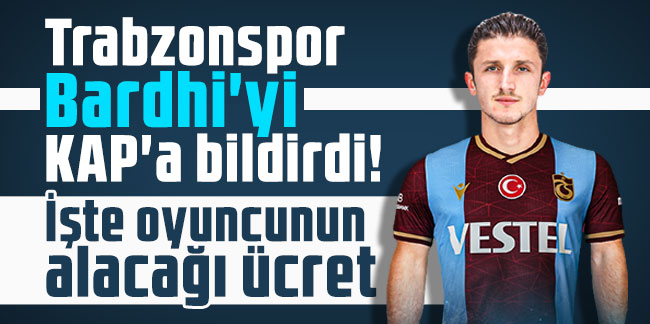 Trabzonspor Bardhi'yi KAP'a bildirdi! İşte oyuncunun alacağı ücret