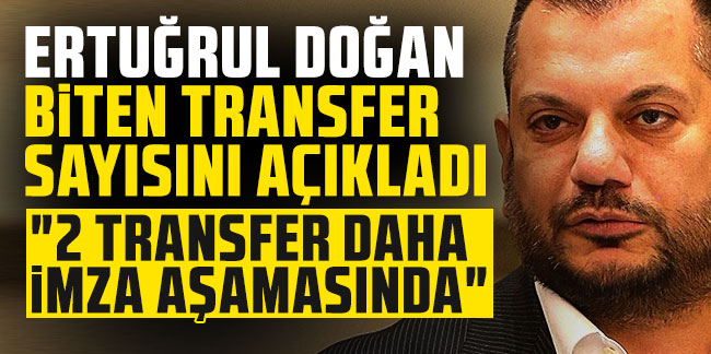 Trabzonspor'da Başkan Doğan biten transfer sayısını açıkladı! "2 transfer daha imza aşamasında..."