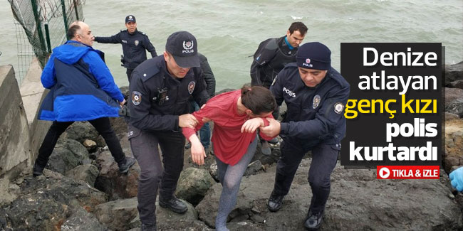 Denize atlayan genç kızı polis kurtardı