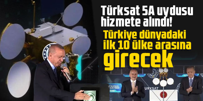 Türksat 5A uydusu hizmete alındı! Türkiye dünyadaki ilk 10 ülke arasına girecek