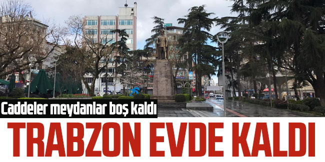 Trabzon evde kaldı