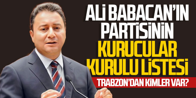 İşte Ali Babacan’ın partisinin kurucular kurulu listesi