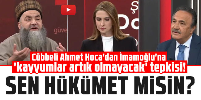 Cübbeli Ahmet Hoca'dan İmamoğlu'na 'kayyumlar artık olmayacak' tepkisi!