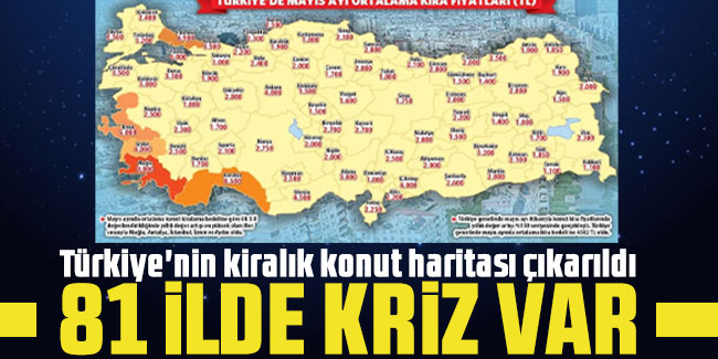 Türkiye'nin kiralık konut haritası çıkarıldı: 81 ilde kriz var!