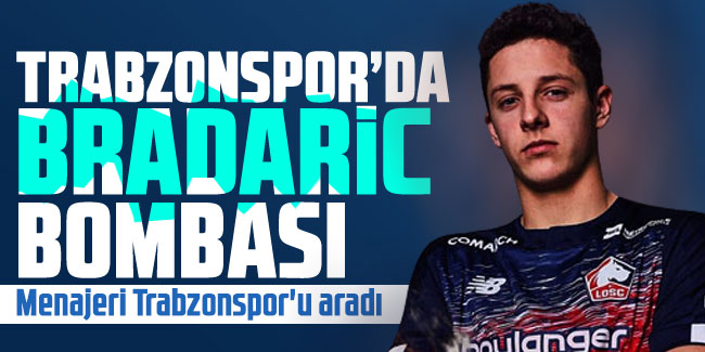 Trabzonspor'da Bradaric sürprizi! Menajeri Trabzonspor'u aradı 