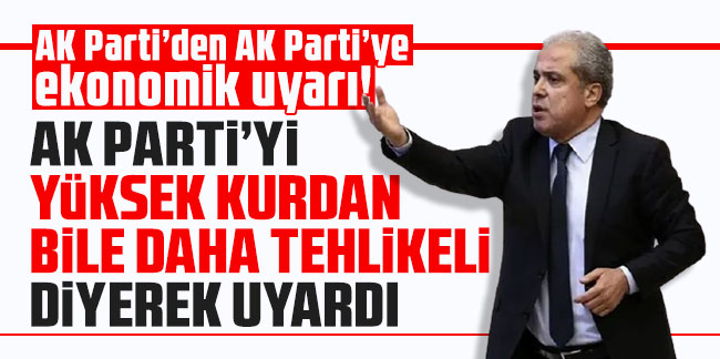 AK Parti’den AK Parti’ye ekonomik uyarı!