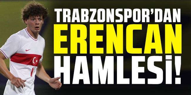 Trabzonspor Erencan için harekete geçiyor!