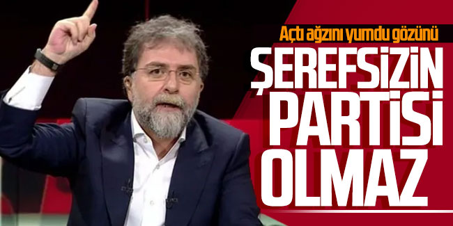 Ahmet Hakan: Şerefsizin partisi olmaz