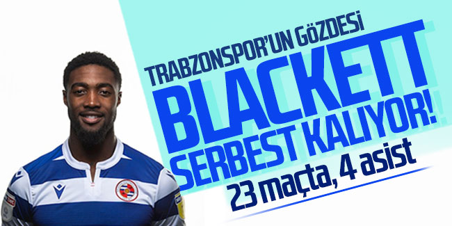 Trabzonspor'un gözdesi Blackett serbest kalıyor!