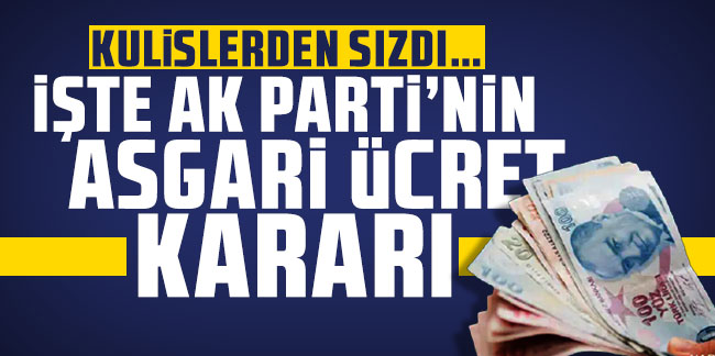 Kulislerden sızdı... İşte AK Parti'nin asgari ücret kararı