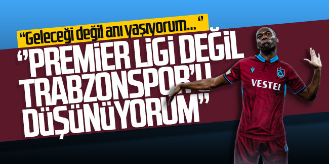 Daniel Sturridge; ''Premier ligi değil Trabzonspor’u düşünüyorum''