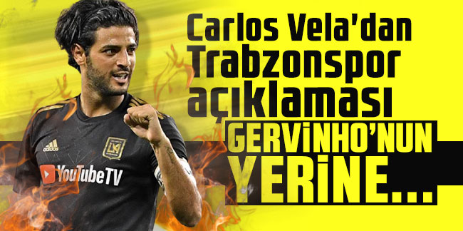 Carlos Vela'dan Trabzonspor açıklaması: Gervinho'nun yerine...
