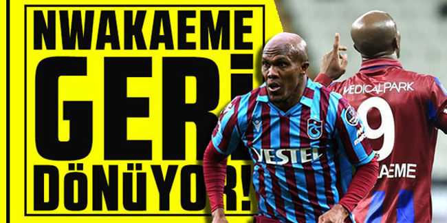 Trabzonspor'da Nwakaeme harekatı!