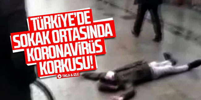 Türkiye'de sokak ortasında koronavirüs korkusu!