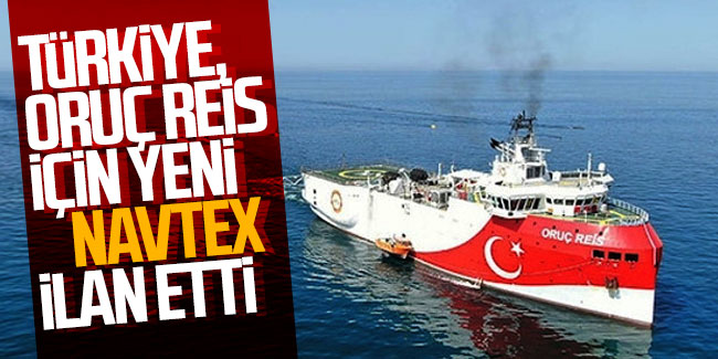 Oruç Reis Doğu Akdeniz'de yeni NAVTEX ilan etti