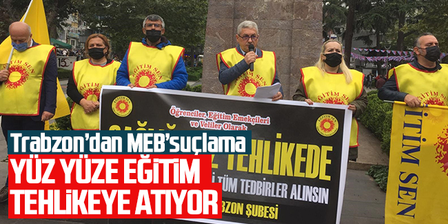 Trabzon'da MEB'e şok suçlama! Yüz yüze eğitimi tehlikeye atıyor