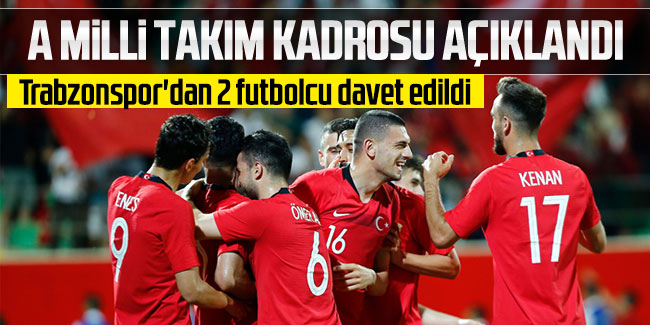 A Milli takım kadrosu açıklandı! Trabzonspor'dan 2 futbolcu davet edildi