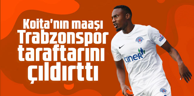 Koita'nın maaşı Trabzonspor taraftarını çıldırttı
