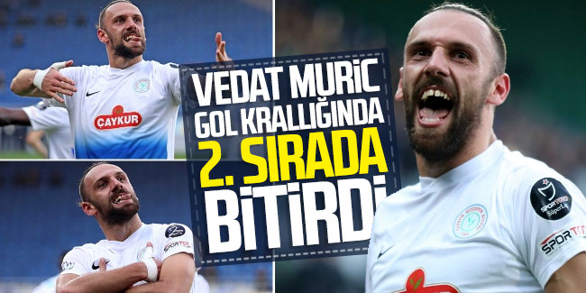 Vedat Muric gol krallığında 2. sırada bitirdi