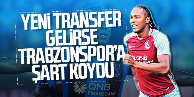 Rodallega'dan Trabzonspor'a yeni transfer şartı