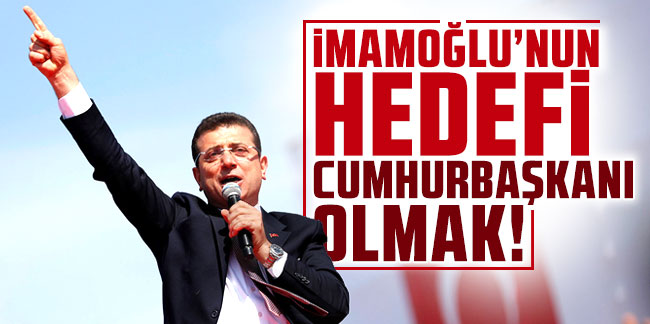 Kulis: Ekrem İmamoğlu'nun hedefi Cumhurbaşkanı olmak!