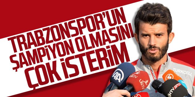 Güray Vural; "Trabzonspor'un şampiyon olmasını çok isterim"