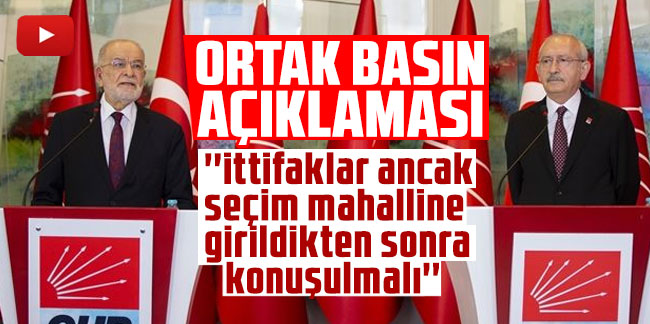 Karamollaoğlu ve Kılıçdaroğlu'ndan ortak basın açıklaması