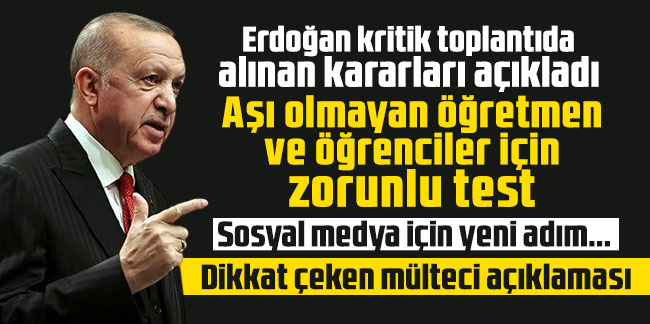Cumhurbaşkanı Erdoğan açıkladı: Öğretmenler için PCR testi zorunluluğu geliyor