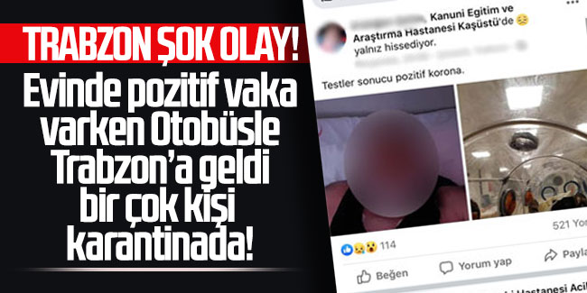 Skandal olay! Evinde koronavirüs vakası varken Trabzon’a geldi, iki apartman karantinada