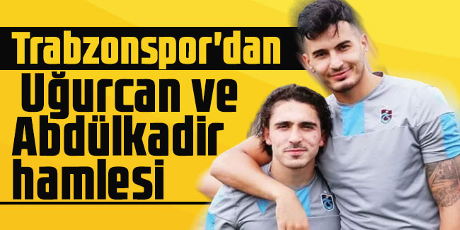 Trabzonspor'un Uğurcan ve Abdülkadir planı belli oldu