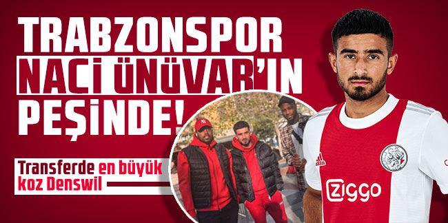 Trabzonspor Naci Ünüvar'ın peşinde!