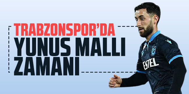 Trabzonspor'da şimdi Yunus Mallı zamanı 