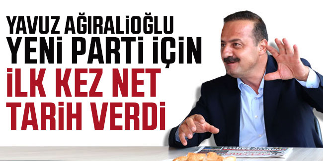Yavuz Ağıralioğlu yeni parti için ilk kez net tarih verdi