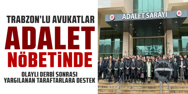 Trabzon'lu Avukatlar Adalet Nöbetinde