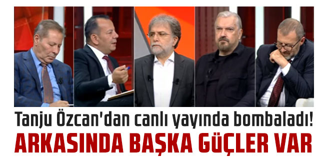 Tanju Özcan'dan canlı yayında olay Kemal Kılıçdaroğlu sözleri: ''Arkasında başka güçler var''