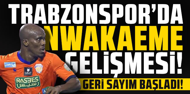 Trabzonspor'da Anthony Nwakaeme için geri sayım başladı!