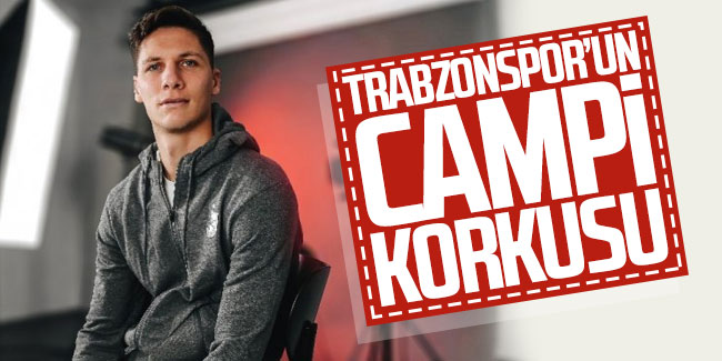 Trabzonspor'un Campi korkusu