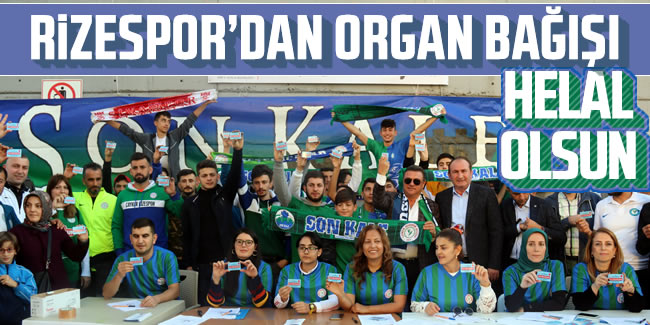 Çaykur Rizespor'dan organ bağışı