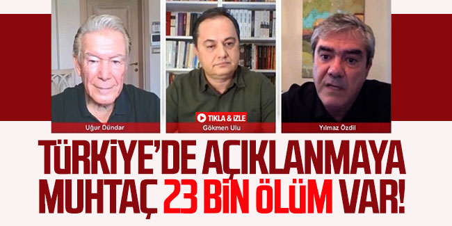 Yılmaz Özdil'den olay iddia: Türkiye'de açıklanmaya muhtaç 23 bin ölüm var!