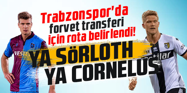 Trabzonspor'da forvet transferi için rota belirlendi! Ya Alexander Sörloth ya Andreas Cornelius