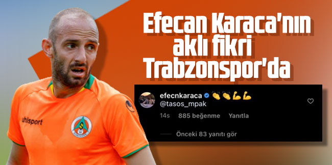 Efecan Karaca'nın aklı fikri Trabzonspor'da