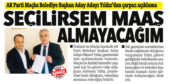 Ak Parti Maçka Belediye Başkan Aday Adayı Hikmet Yıldız Karadeniz’e konuştu: ''Seçilirsem maaş almayacağım''