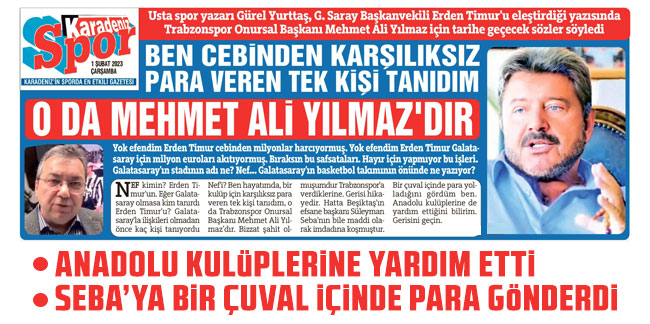 Gürel Yurttaş: ''Ben cebinden karşılıksız para veren tek kişi tanıdım O da Mehmet Ali Yılmaz'dır''