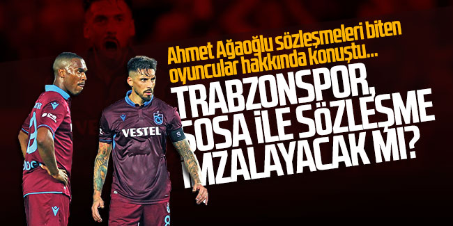 Trabzonspor, Sosa ile sözleşme imzalayacak mı? 