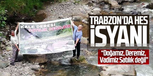Trabzon'da HES isyanı