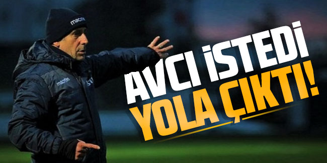 Trabzonspor'da Abdullah Avcı istedi, yola çıktı