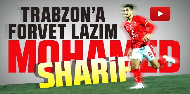 Mohamed Sharif Trabzonspor’a geliyor!