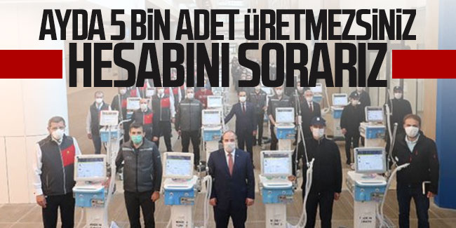Erdoğan'dan yerli solunum cihazı çıkışı: Ayda 5 bin adet üretemezsiniz hesabını sorarız